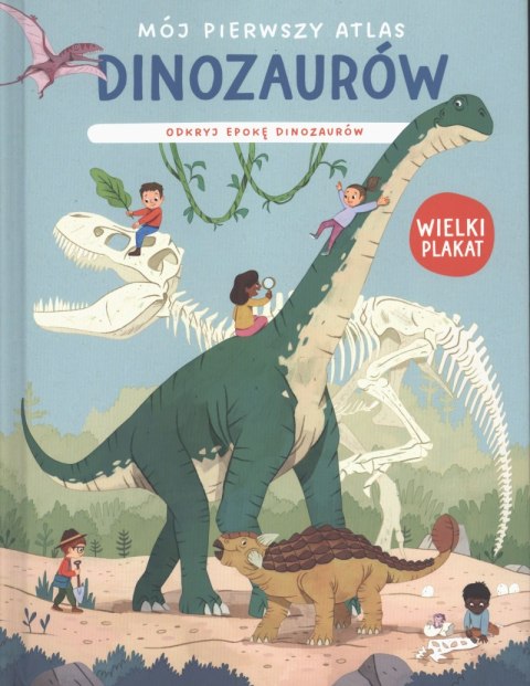 Mój pierwszy atlas dinozaurów Mój pierwszy atlas dinozaurów