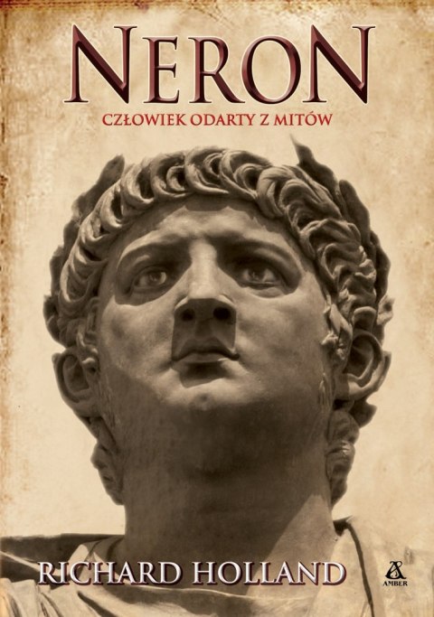 Neron. Człowiek odarty z mitów Neron. Człowiek odarty z mitów