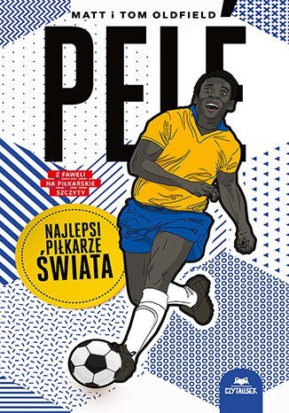 Pelé. Najlepsi piłkarze świata Pelé. Najlepsi piłkarze świata