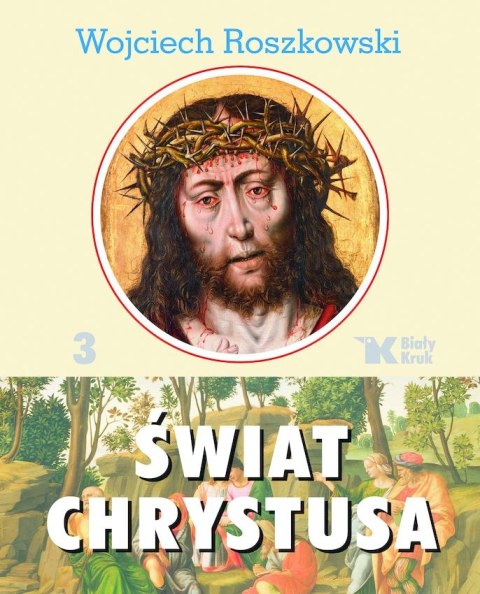 Świat Chrystusa. Tom 3 wyd. 2024 Świat Chrystusa. Tom 3 wyd. 2024