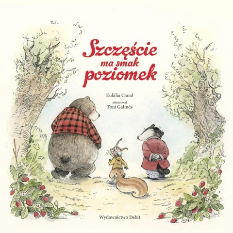 Szczęście ma smak poziomek Szczęście ma smak poziomek