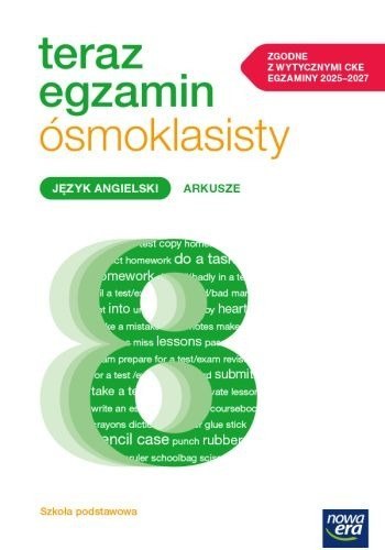 Teraz egzamin 2024/2025 język angielski arkusze egzaminacyjne dla klasy 8 szkoły podstawowej Teraz egzamin 2024/2025 język angielski arkusze egzaminacyjne dla klasy 8 szkoły podstawowej