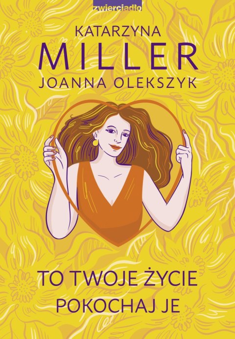 To Twoje życie, pokochaj je wyd. 2024 To Twoje życie, pokochaj je wyd. 2024