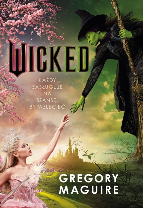 Wicked. Życie i czasy Złej Czarownicy z Zachodu. The Wicked Years. Tom 1 Wicked. Życie i czasy Złej Czarownicy z Zachodu. The Wicked Years. Tom 1