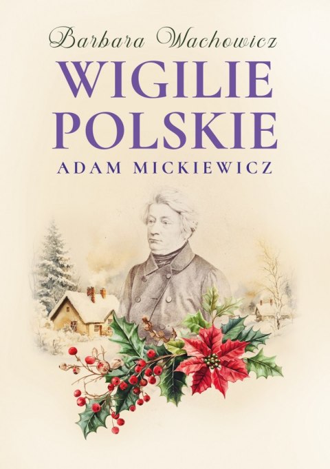 Wigilie Polskie Adama Mickiewicza wyd. 3 Wigilie Polskie Adama Mickiewicza wyd. 3