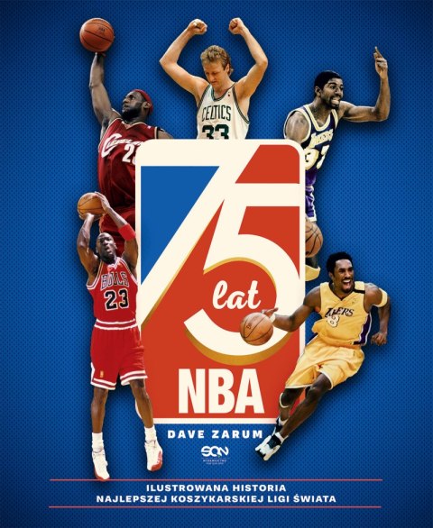 75 lat NBA. Ilustrowana historia najlepszej koszykarskiej ligi świata wyd. 2023 75 lat NBA. Ilustrowana historia najlepszej koszykarskiej ligi świata wyd. 2023