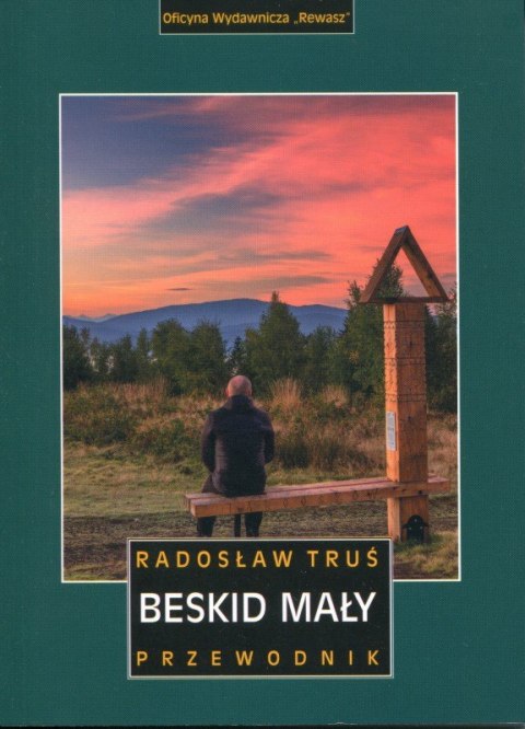Beskid Mały. Przewodnik wyd. 4 Beskid Mały. Przewodnik wyd. 4