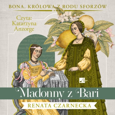 CD MP3 Madonny z Bari. Bona. Królowa z rodu Sforzów. Tom 2 CD MP3 Madonny z Bari. Bona. Królowa z rodu Sforzów. Tom 2