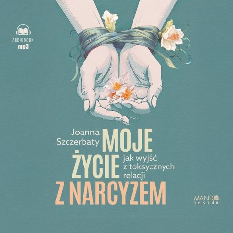 CD MP3 Moje życie z narcyzem. Jak wyjść z toksycznych relacji CD MP3 Moje życie z narcyzem. Jak wyjść z toksycznych relacji