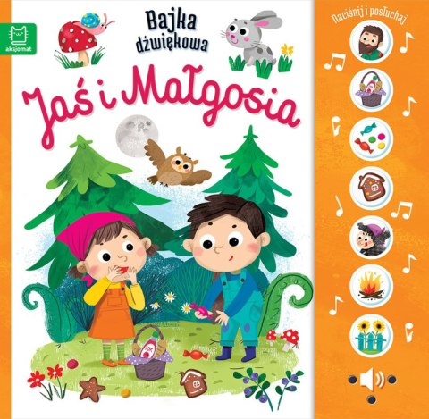 Jaś i Małgosia. Bajka dźwiękowa. Naciśnij i posłuchaj! Jaś i Małgosia. Bajka dźwiękowa. Naciśnij i posłuchaj!