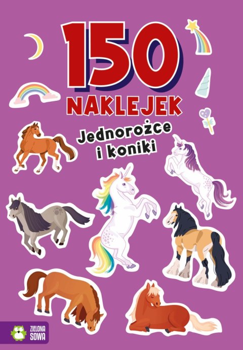 Jednorożce i koniki. 150 naklejek Jednorożce i koniki. 150 naklejek