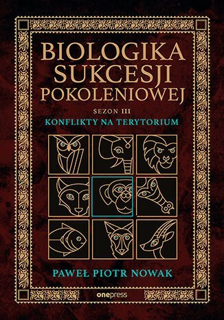Konflikty na terytorium. Biologika Sukcesji Pokoleniowej. Sezon 3 Konflikty na terytorium. Biologika Sukcesji Pokoleniowej. Sezon 3