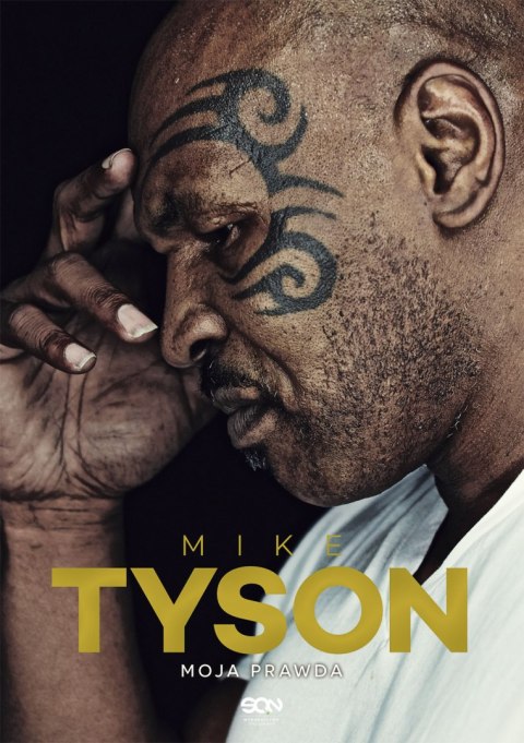 Mike Tyson. Moja prawda wyd. 4 Mike Tyson. Moja prawda wyd. 4
