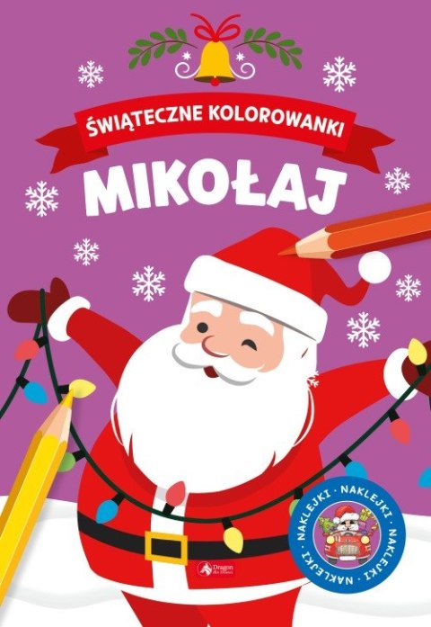 Mikołaj. Świąteczne kolorowanki Mikołaj. Świąteczne kolorowanki