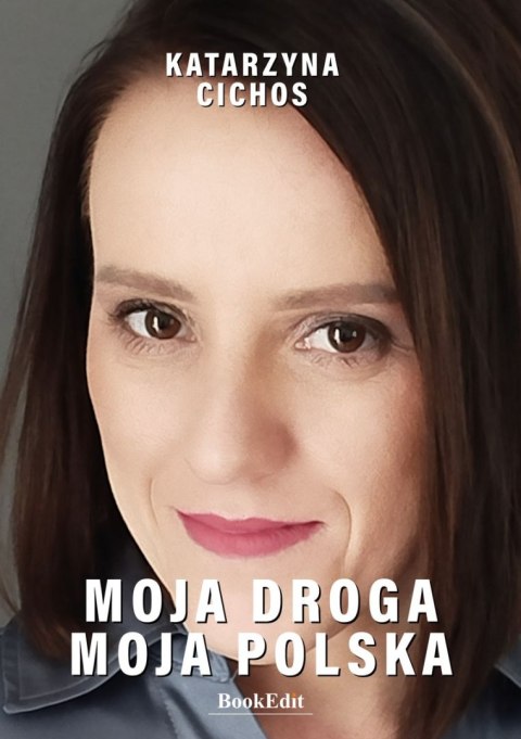Moja droga, moja Polska Moja droga, moja Polska
