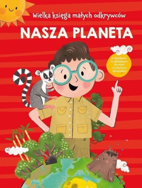 Nasza planeta. Wielka księga małych odkrywców Nasza planeta. Wielka księga małych odkrywców