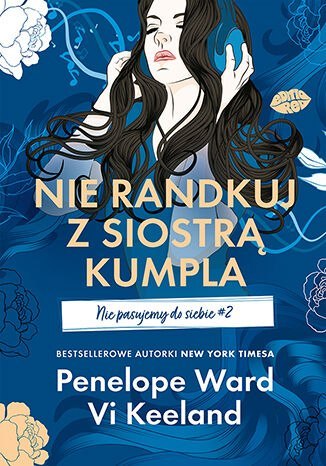Nie randkuj z siostrą kumpla. Nie pasujemy do siebie. Tom 2 Nie randkuj z siostrą kumpla. Nie pasujemy do siebie. Tom 2