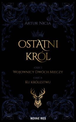 Ostatni król. Tom 1. Wojownicy Dwóch Mieczy. Tom 2. Ku królestwu