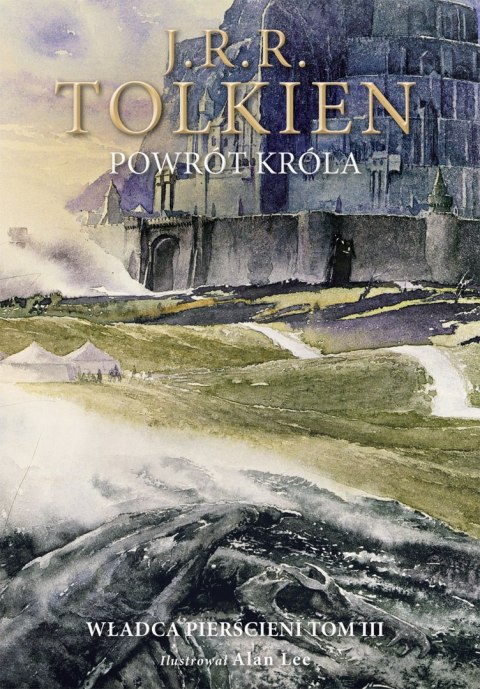 Powrót króla. Władca pierścieni. Tom 3 wer. ilustrowana Powrót króla. Władca pierścieni. Tom 3 wer. ilustrowana