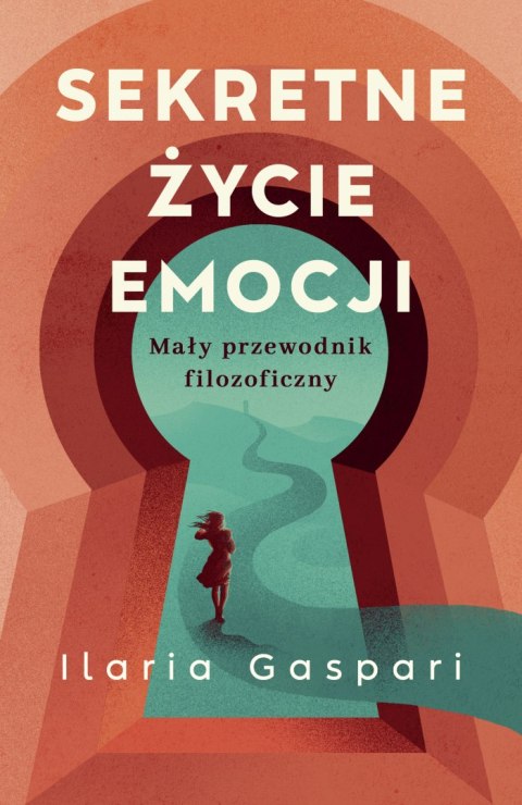 Sekretne życie emocji. Mały przewodnik filozoficzny Sekretne życie emocji. Mały przewodnik filozoficzny