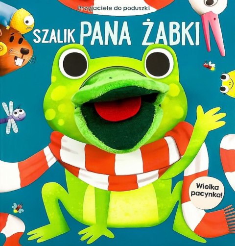 Szalik pana żabki. Przyjaciele do poduszki Szalik pana żabki. Przyjaciele do poduszki