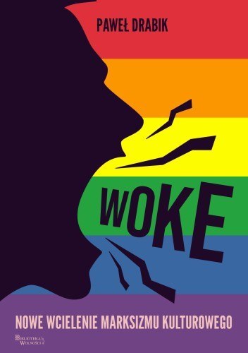 Woke nowe wcielenie marksizmu kulturowego Woke nowe wcielenie marksizmu kulturowego