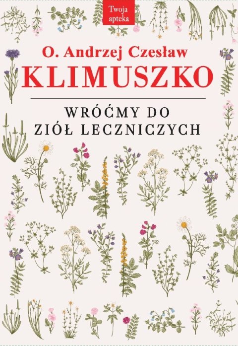 Wróćmy do ziół leczniczych wyd. 5 Wróćmy do ziół leczniczych wyd. 5