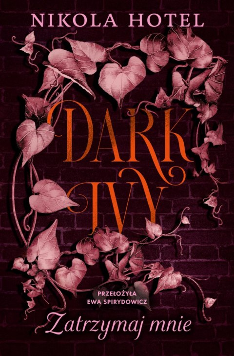Zatrzymaj mnie. Dark Ivy. Tom 2 Zatrzymaj mnie. Dark Ivy. Tom 2
