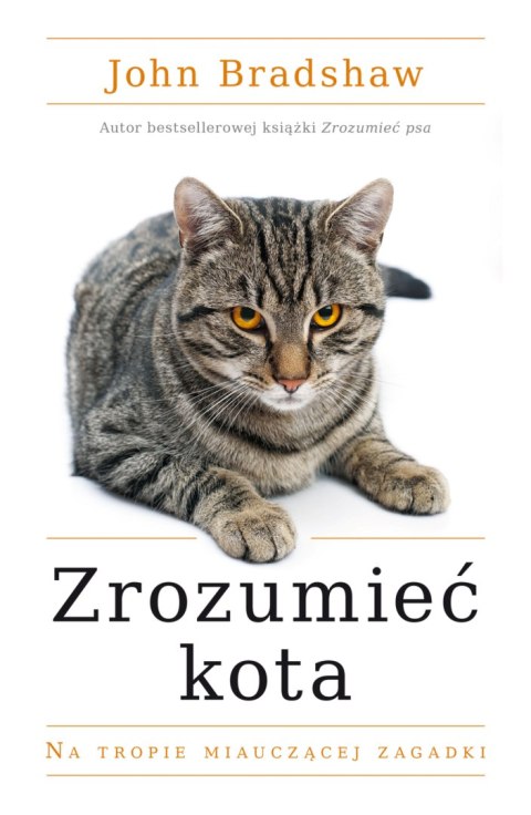 Zrozumieć kota. Na tropie miauczącej zagadki wyd. 2024 Zrozumieć kota. Na tropie miauczącej zagadki wyd. 2024