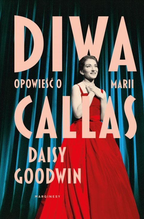 Diwa. Opowieść o Marii Callas Diwa. Opowieść o Marii Callas