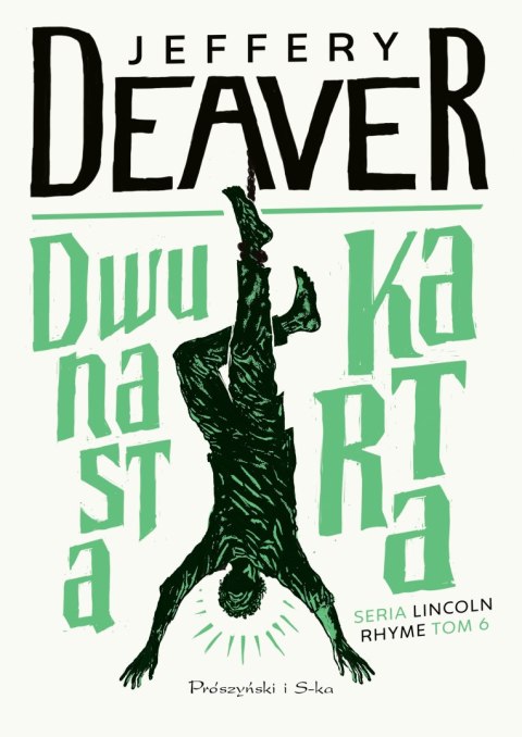 Dwunasta karta. Lincoln Rhyme. Tom 6 wyd. 2025 Dwunasta karta. Lincoln Rhyme. Tom 6 wyd. 2025