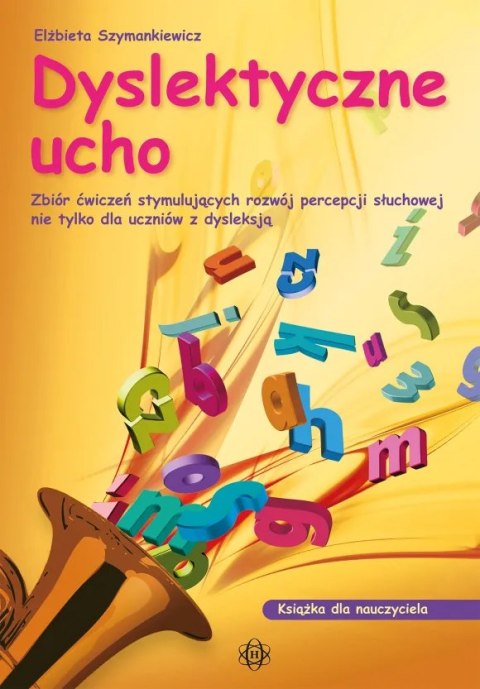 Dyslektyczne ucho książka dla nauczyciela Dyslektyczne ucho książka dla nauczyciela