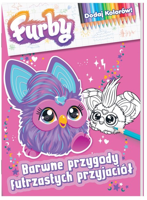 Furby. Dodaj kolorów. Barwne przygody futrzastych przyjaciół Furby. Dodaj kolorów. Barwne przygody futrzastych przyjaciół