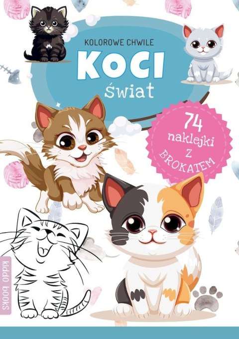 Koci świat. Kolorowe chwile Koci świat. Kolorowe chwile