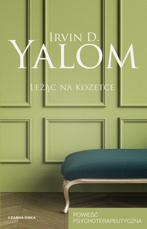 Leżąc na kozetce. Powieść psychoterapeutyczna Leżąc na kozetce. Powieść psychoterapeutyczna