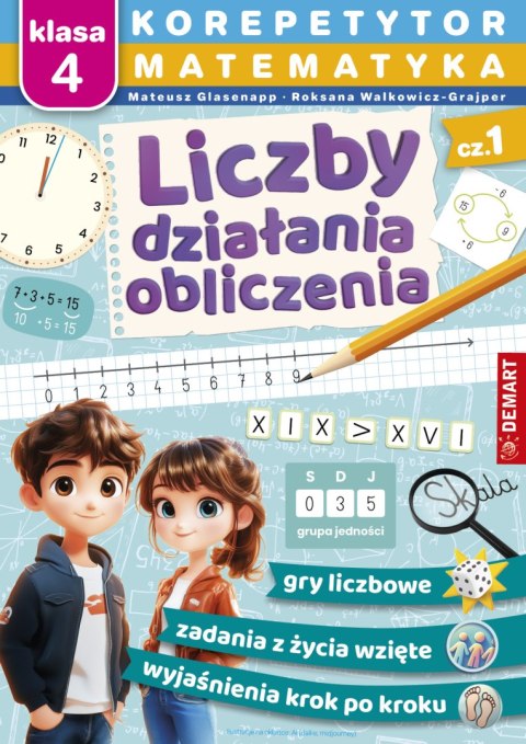 Matematyka. Klasa 4. Liczby, działania, obliczenia. Korepetytor Matematyka. Klasa 4. Liczby, działania, obliczenia. Korepetytor