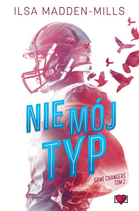 Nie mój typ. Game Changers. Tom 2 Nie mój typ. Game Changers. Tom 2