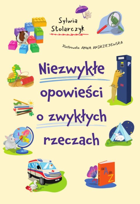 Niezwykłe opowieści o zwykłych rzeczach Niezwykłe opowieści o zwykłych rzeczach