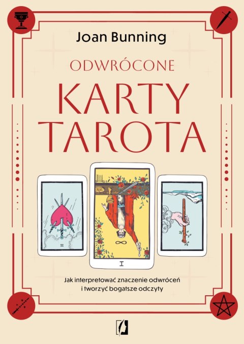 Odwrócone karty tarota. Jak interpretować znaczenie odwróceń i tworzyć bogatsze odczyty Odwrócone karty tarota. Jak interpretować znaczenie odwróceń i tworzyć bogatsze odczyty