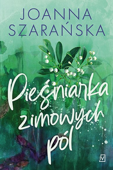 Pieśniarka zimowych pól. Leśne pejzaże. Tom 4 Pieśniarka zimowych pól. Leśne pejzaże. Tom 4