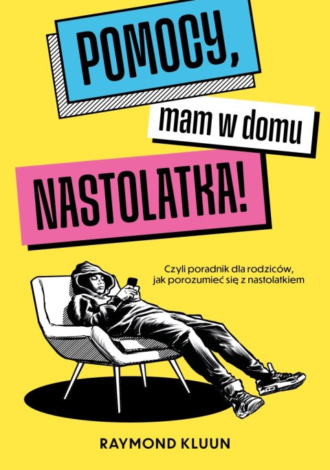 Pomocy, mam w domu nastolatka! Pomocy, mam w domu nastolatka!