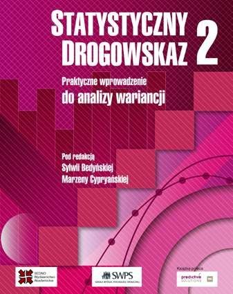 Statystyczny drogowskaz 2. Praktyczne wprowadzenie do analizy wariancji Statystyczny drogowskaz 2. Praktyczne wprowadzenie do analizy wariancji