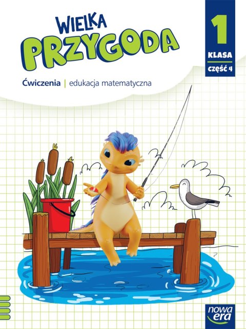 WIELKA PRZYGODA NEON klasa 1 część 4 Zeszyt ćwiczeń matematycznych EDYCJA 2023-2025 WIELKA PRZYGODA NEON klasa 1 część 4 Zeszyt ćwiczeń matematycznych EDYCJA 2023-2025