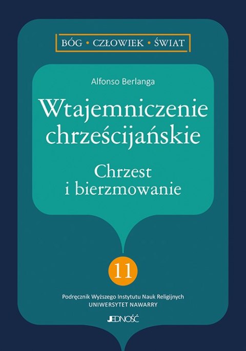 Wtajemniczenie chrześcijańskie. Chrzest i bierzmowanie Wtajemniczenie chrześcijańskie. Chrzest i bierzmowanie
