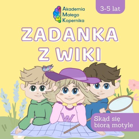 Zadanka z Wiki Skąd się biorą motyle Zadanka z Wiki Skąd się biorą motyle