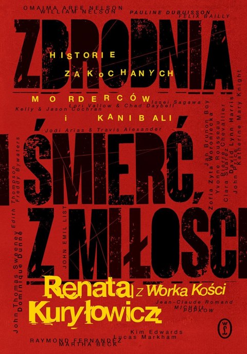 Zbrodnia i śmierć z miłości. Historie zakochanych morderców i kanibali Zbrodnia i śmierć z miłości. Historie zakochanych morderców i kanibali