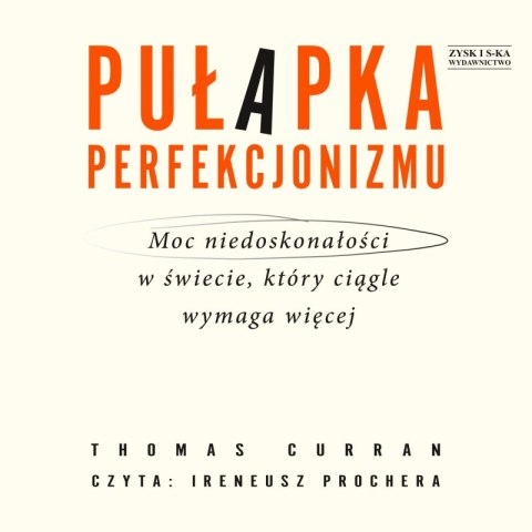 CD MP3 Pułapka perfekcjonizmu. Moc niedoskonałości w świecie, który ciągle wymaga więcej CD MP3 Pułapka perfekcjonizmu. Moc niedoskonałości w świecie, który ciągle wymaga więcej
