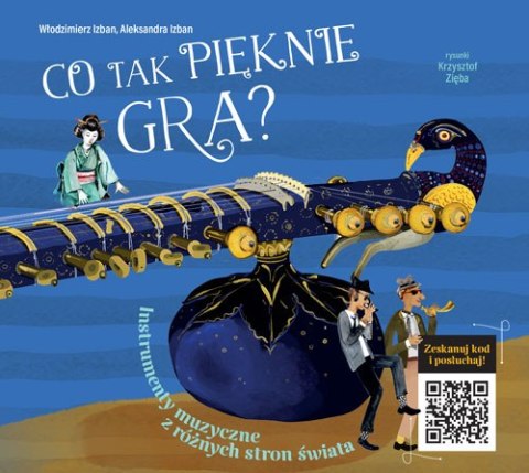 Co tak pięknie gra? Instrumenty z różnych stron świata Co tak pięknie gra? Instrumenty z różnych stron świata