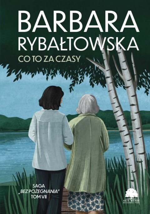 Co to za czasy. Saga Bez pożegnania. Tom 7 wyd. 2025 Co to za czasy. Saga Bez pożegnania. Tom 7 wyd. 2025