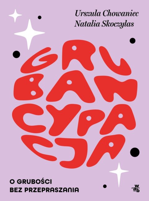 Grubancypacja. O grubości bez przepraszania Grubancypacja. O grubości bez przepraszania